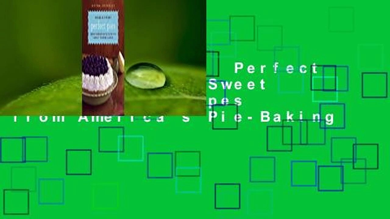 About For Books  Perfect Pies: The Best Sweet and Savory Recipes from America's Pie-Baking