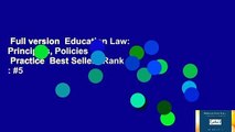 Full version  Education Law: Principles, Policies   Practice  Best Sellers Rank : #5