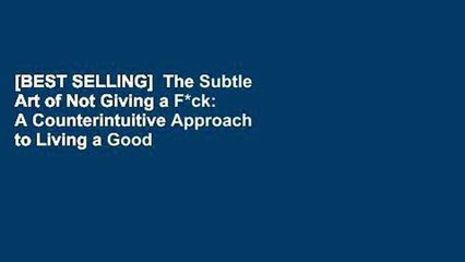 [BEST SELLING]  The Subtle Art of Not Giving a F*ck: A Counterintuitive Approach to Living a Good