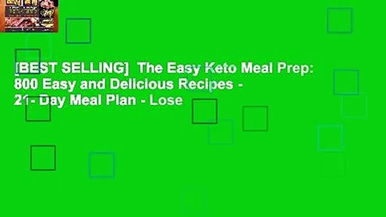 [BEST SELLING]  The Easy Keto Meal Prep: 800 Easy and Delicious Recipes - 21- Day Meal Plan - Lose