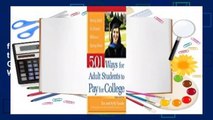 Full E-book  501 Ways for Adult Students to Pay for College: Going Back to School Without Going