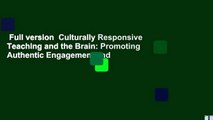 Full version  Culturally Responsive Teaching and the Brain: Promoting Authentic Engagement and