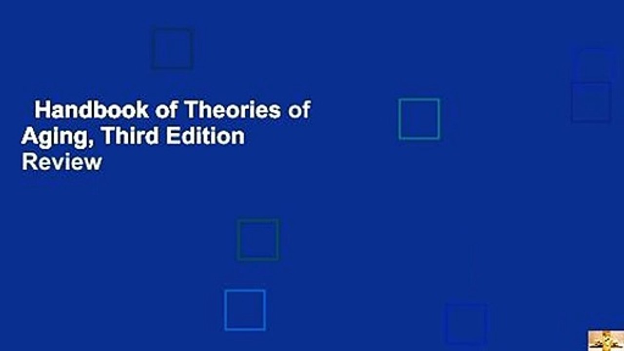 Handbook of Theories of Aging, Third Edition  Review