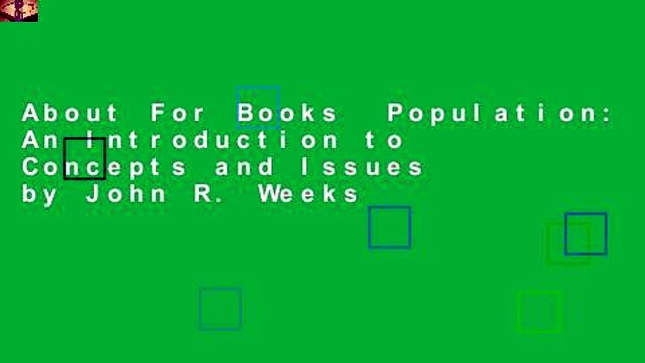 About For Books  Population: An Introduction to Concepts and Issues by John R. Weeks