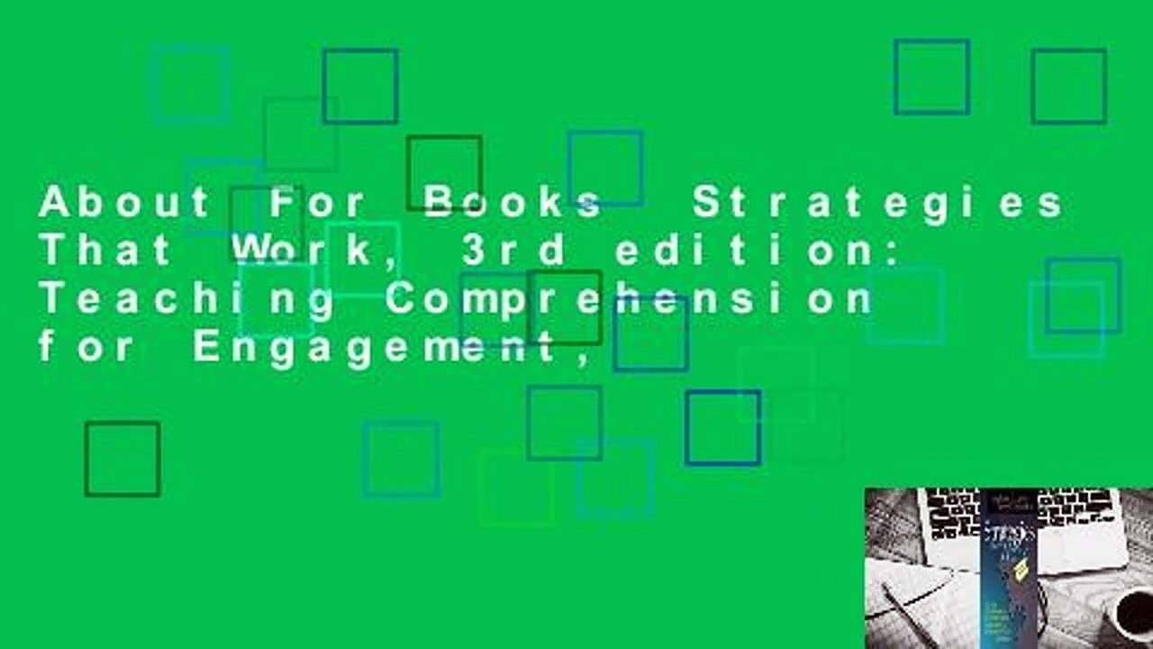 About For Books  Strategies That Work, 3rd edition: Teaching Comprehension for Engagement,