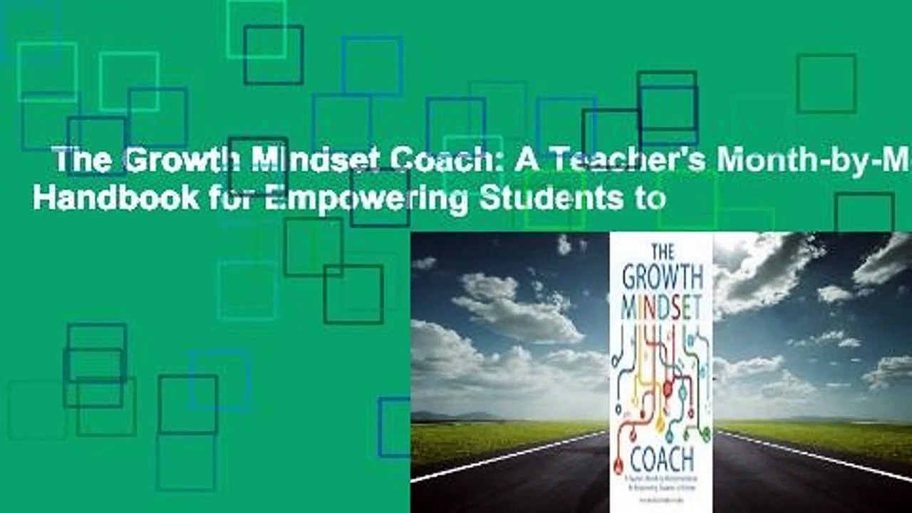 The Growth Mindset Coach: A Teacher's Month-by-Month Handbook for Empowering Students to