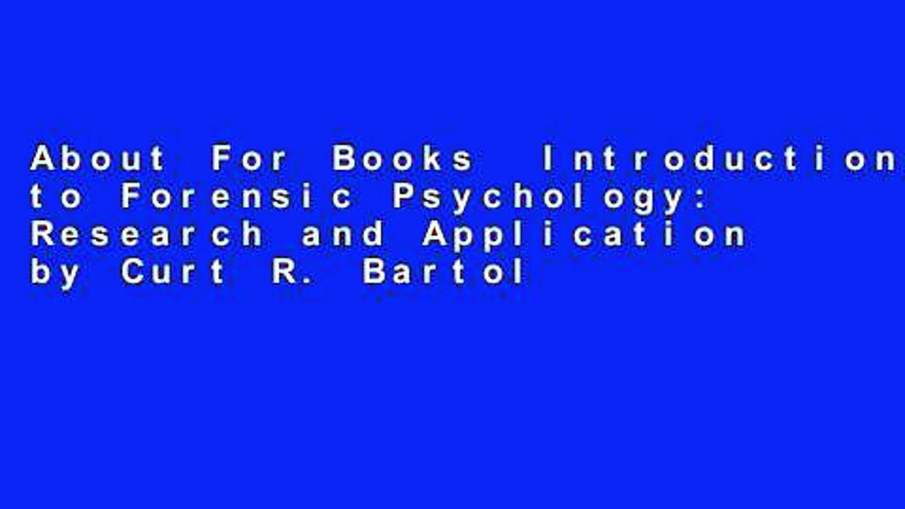 About For Books  Introduction to Forensic Psychology: Research and Application by Curt R. Bartol