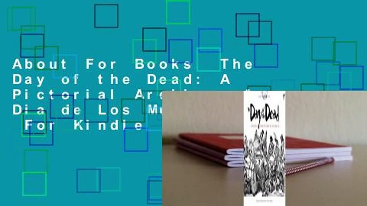 About For Books  The Day of the Dead: A Pictorial Archive of Dia de Los Muertos  For Kindle