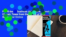 Full E-book Business Adventures: Twelve Classic Tales from the World of Wall Street  For Online