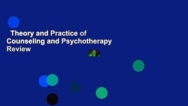 Theory and Practice of Counseling and Psychotherapy Review