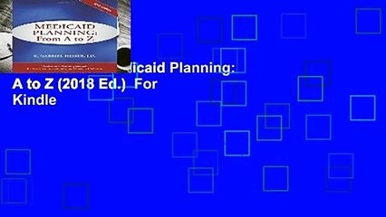 Full E-book  Medicaid Planning: A to Z (2018 Ed.)  For Kindle