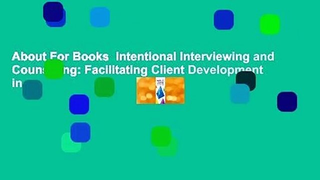 About For Books Intentional Interviewing and Counseling: Facilitating Client Development in a
