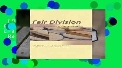 [Read] Fair Division: From Cake-Cutting to Dispute Resolution  Review