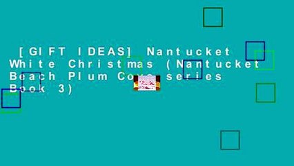 [GIFT IDEAS] Nantucket White Christmas (Nantucket Beach Plum Cove series Book 3)