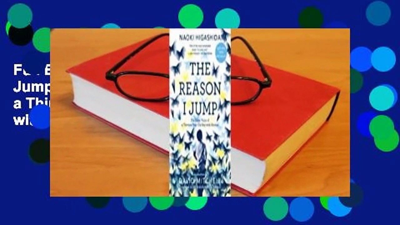 Full E-book The Reason I Jump: The Inner Voice of a Thirteen-Year-Old Boy with Autism  For Online
