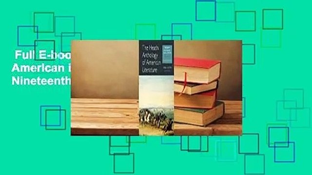 Full E-book The Heath Anthology of American Literature, Volume B: Early Nineteenth Century: