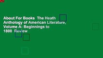 About For Books  The Heath Anthology of American Literature, Volume A: Beginnings to 1800  Review