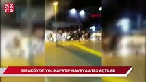Sefaköy'de yol kapatıp havaya ateş açtılar