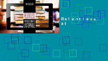 [BEST SELLING]  Relentless: From Good to Great to Unstoppable