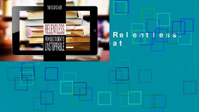 [BEST SELLING] Relentless: From Good to Great to Unstoppable