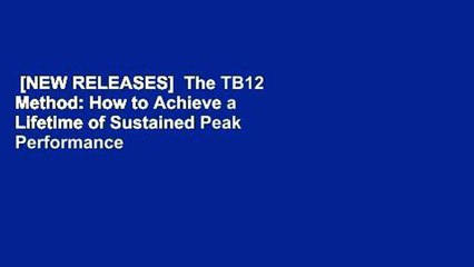 [NEW RELEASES]  The TB12 Method: How to Achieve a Lifetime of Sustained Peak Performance