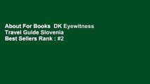 About For Books  DK Eyewitness Travel Guide Slovenia  Best Sellers Rank : #2