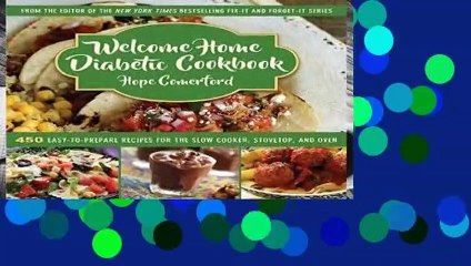 [Read] Welcome Home Diabetic Cookbook: 450 Easy-to-Prepare Recipes for the Slow Cooker, Stovetop,