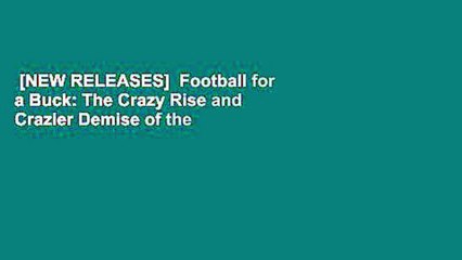 [NEW RELEASES]  Football for a Buck: The Crazy Rise and Crazier Demise of the USFL