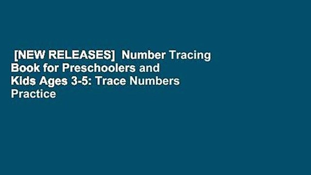 [NEW RELEASES] Number Tracing Book for Preschoolers and Kids Ages 3-5: Trace Numbers Practice