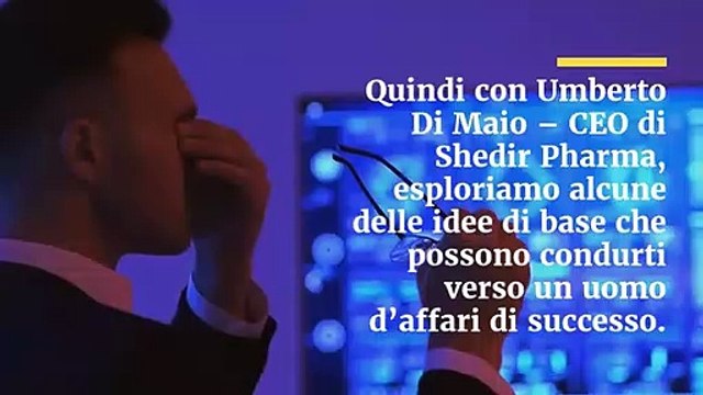 Umberto di Maio | Come diventare un imprenditore di successo