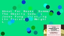 About For Books  Summary: The Obesity Code by Jason Fung: Unlocking the Secrets of Weight Loss