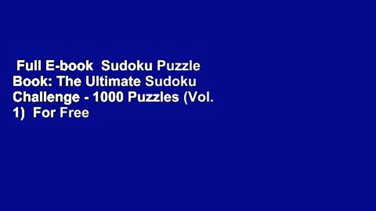 Full E-book  Sudoku Puzzle Book: The Ultimate Sudoku Challenge - 1000 Puzzles (Vol. 1)  For Free