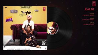 KALGI Audio Song | Mannat Noor | Tara Mira | Ranjit Bawa, Nazia Hussain | Latest Punjabi Song 2019