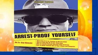 [Read] Arrest-Proof Yourself Complete