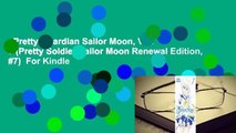 Pretty Guardian Sailor Moon, Vol. 7 (Pretty Soldier Sailor Moon Renewal Edition, #7)  For Kindle