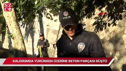 Kaldırımda yürürken üzerine beton parçası düştü