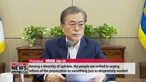 Moon says people are united in demanding prosecutorial reform