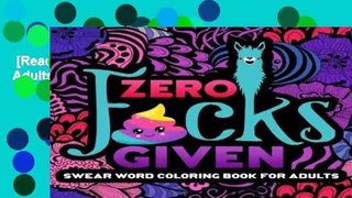 [Read] Swear Word Coloring Book For Adults: Zero F*cks Given  For Online