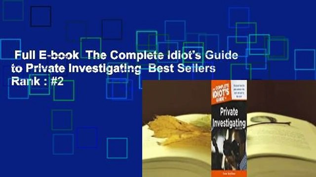 Full E-book The Complete Idiot's Guide to Private Investigating Best Sellers Rank : #2