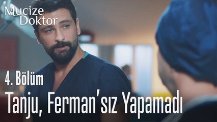Tanju, Ferman'sız yapamadı - Mucize Doktor 4. Bölüm
