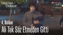 Ali neden tek söz etmeden gitti? - Mucize Doktor 4. Bölüm