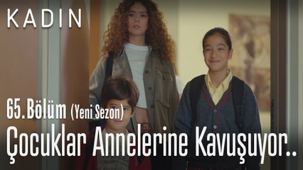 Çocuklar annelerine kavuşuyor.. - Kadın 65. Bölüm