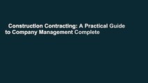 Construction Contracting: A Practical Guide to Company Management Complete
