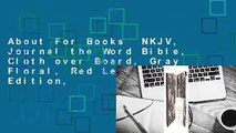 About For Books  NKJV, Journal the Word Bible, Cloth over Board, Gray Floral, Red Letter Edition,