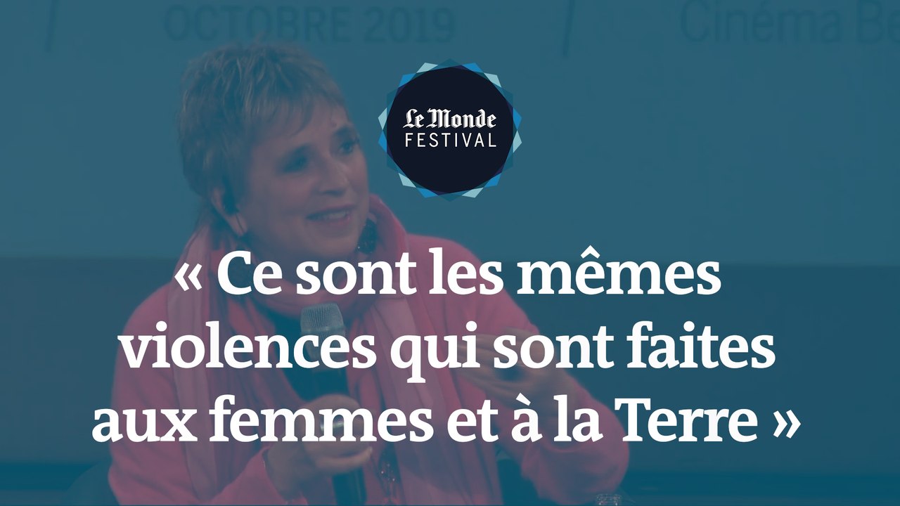 Eve Ensler : « Ce sont les mêmes violences qui sont faites aux femmes et à la Terre. »