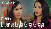 Ender ve Leyla karşı karşıya - Yasak Elma - 51. Bölüm