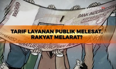 DIALOG - Berbagai Tarif Layanan Masyarakat Melesat, Rakyat Kian Melarat? [2]