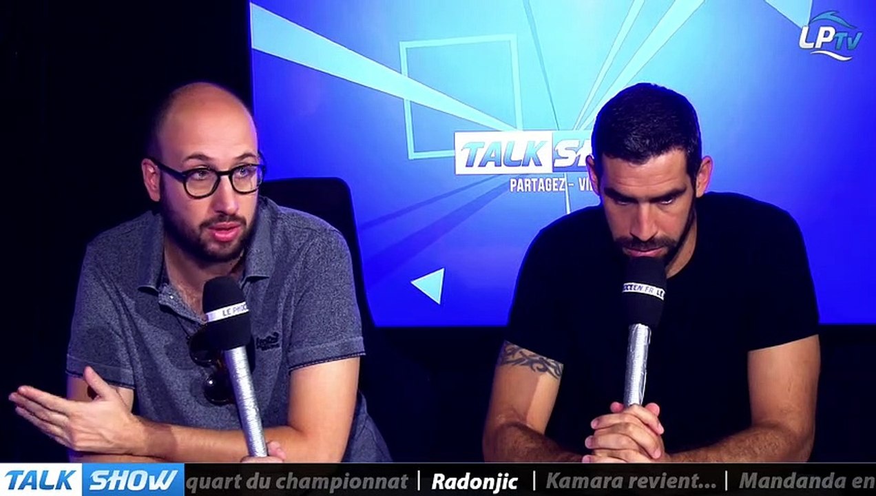 Talk Show du 10/07, partie 3 : Radonjic, 1ère mi-temps toujours aussi agaçante ou 2e mi-temps encourageante ?