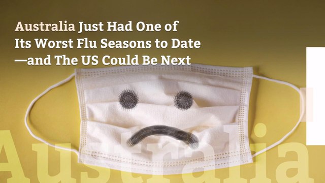 Australia Just Had One of Its Worst Flu Seasons to Date—and The US Could Be Next