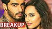 Arjun Kapoor And Sonakshi Sinha's Break Up! SpotboyE